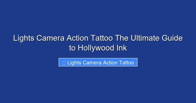 Lights Camera Action Tattoo The Ultimate Guide to Hollywood Ink