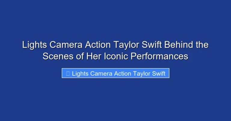 Lights Camera Action Taylor Swift Behind the Scenes of Her Iconic Performances