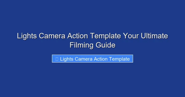 Lights Camera Action Template Your Ultimate Filming Guide