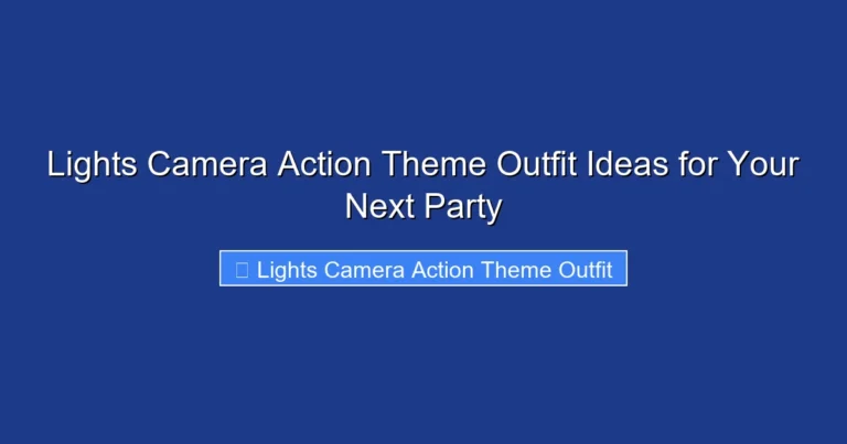 Lights Camera Action Theme Outfit Ideas for Your Next Party