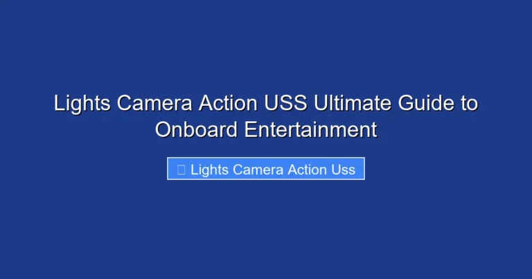 Lights Camera Action USS Ultimate Guide to Onboard Entertainment