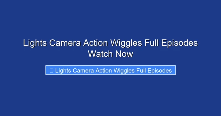 Lights Camera Action Wiggles Full Episodes Watch Now