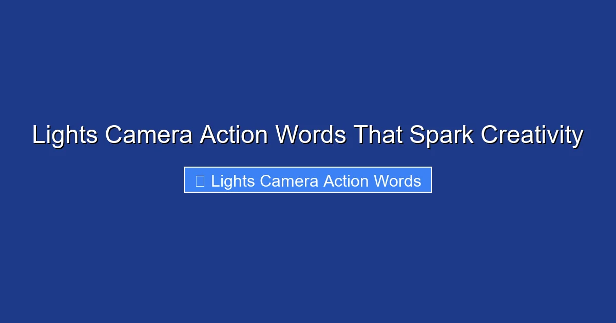 Lights Camera Action Words That Spark Creativity