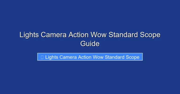 Lights Camera Action Wow Standard Scope Guide