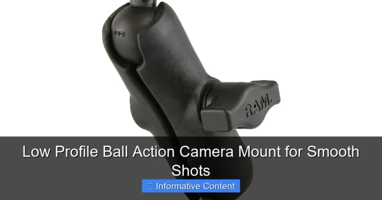Low Profile Ball Action Camera Mount for Smooth Shots