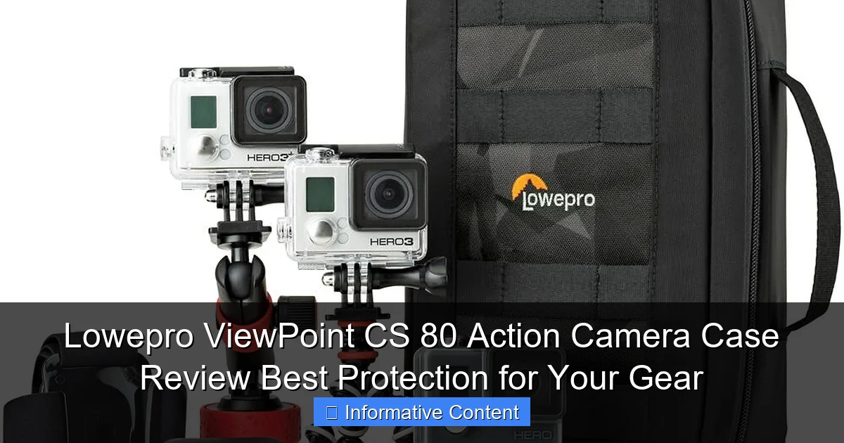 Lowepro ViewPoint CS 80 Action Camera Case Review Best Protection for Your Gear