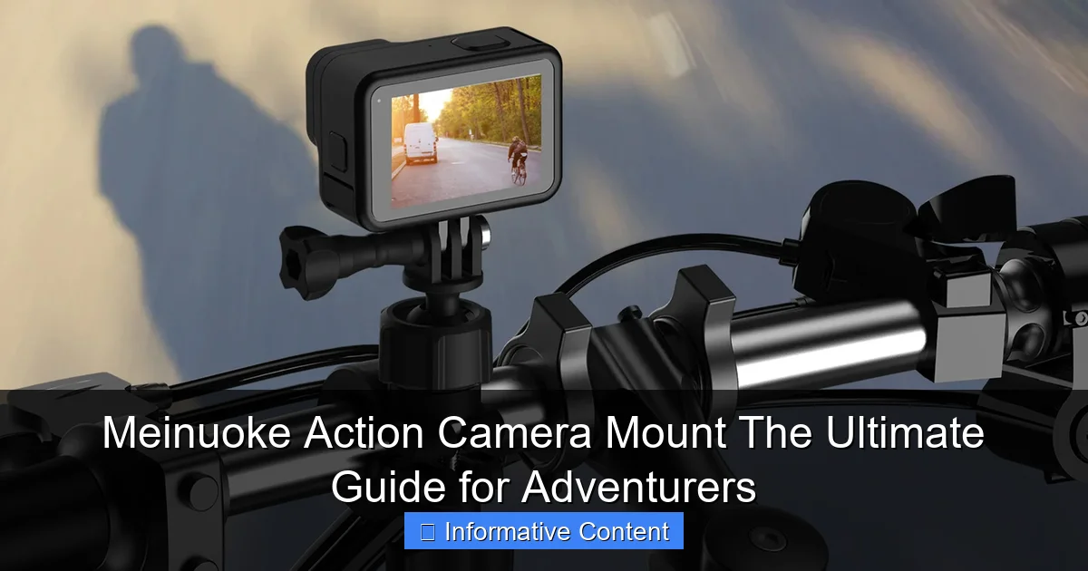 Meinuoke Action Camera Mount The Ultimate Guide for Adventurers