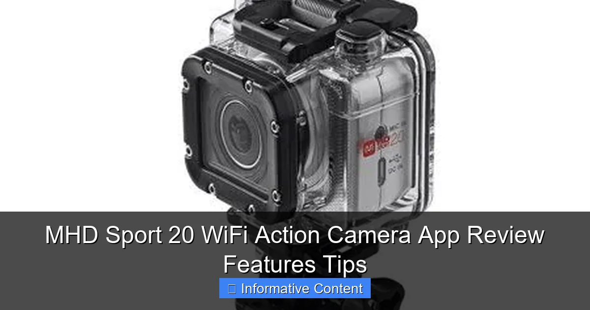 MHD Sport 20 WiFi Action Camera App Review Features Tips