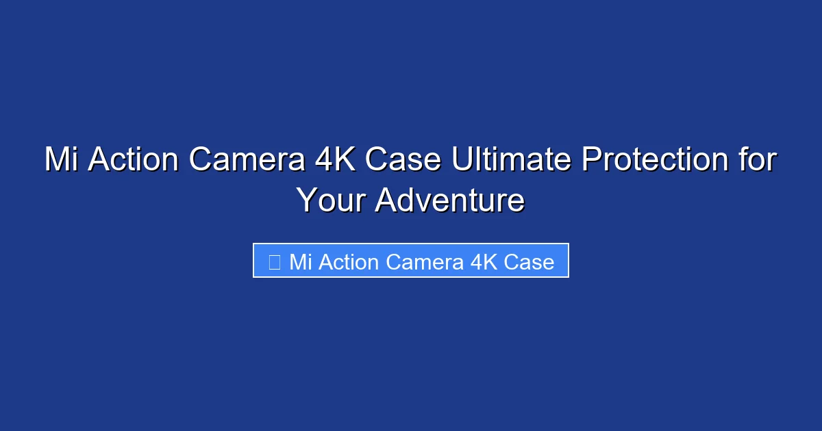Mi Action Camera 4K Case Ultimate Protection for Your Adventure