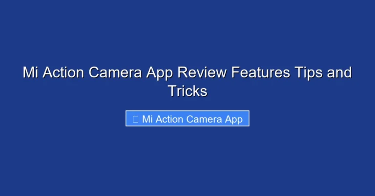 Mi Action Camera App Review Features Tips and Tricks