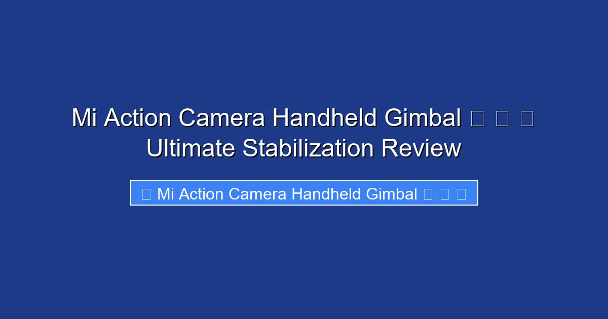 Mi Action Camera Handheld Gimbal ร ว ว Ultimate Stabilization Review