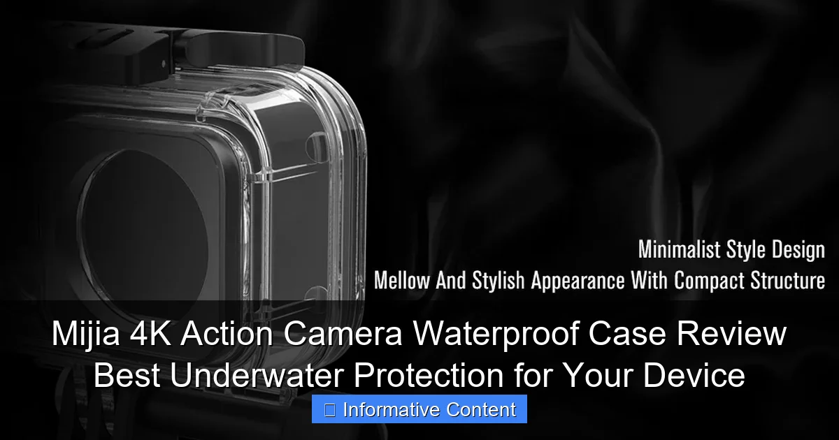 Mijia 4K Action Camera Waterproof Case Review Best Underwater Protection for Your Device