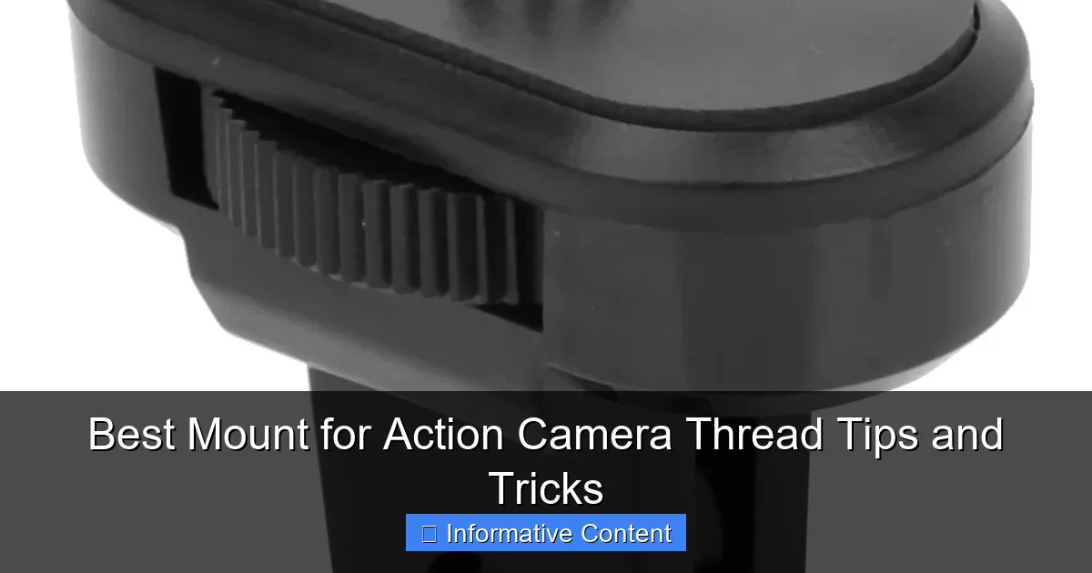 Best Mount for Action Camera Thread Tips and Tricks
