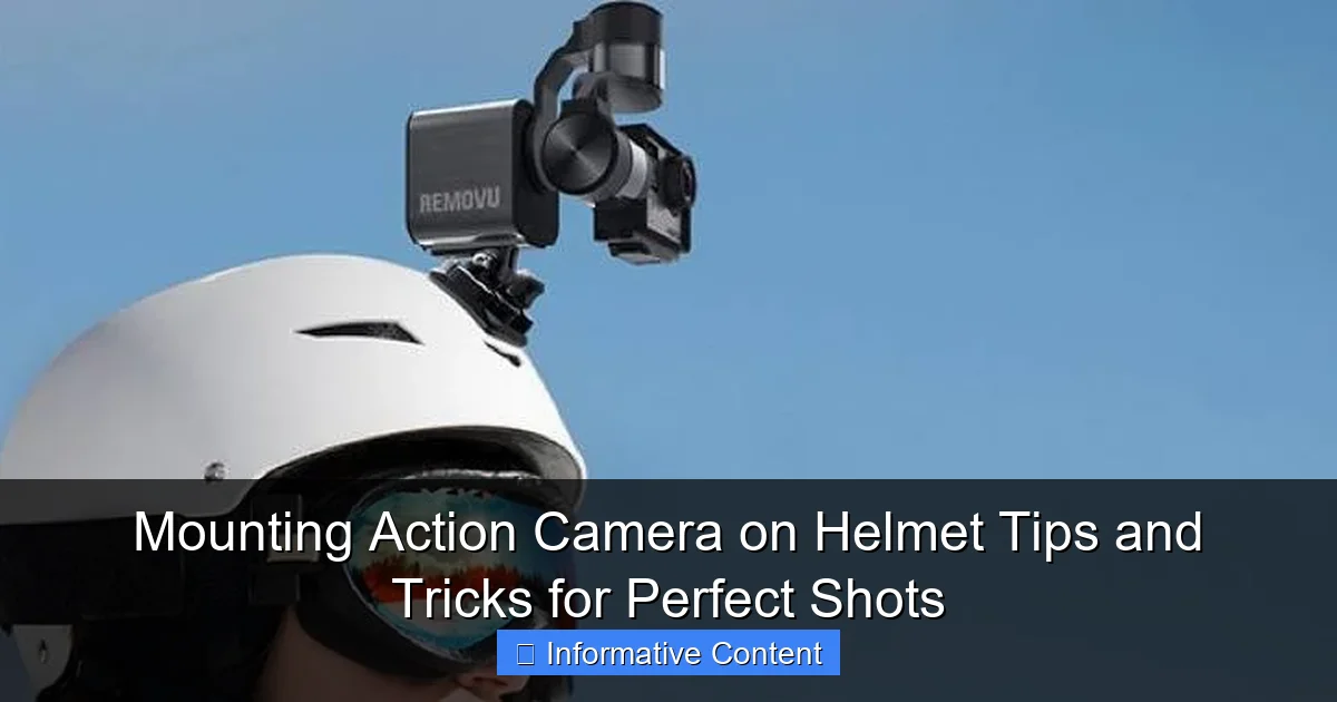 Mounting Action Camera on Helmet Tips and Tricks for Perfect Shots