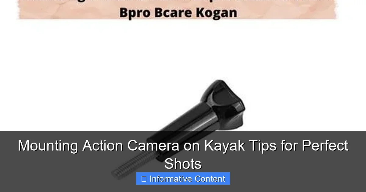 Mounting Action Camera on Kayak Tips for Perfect Shots