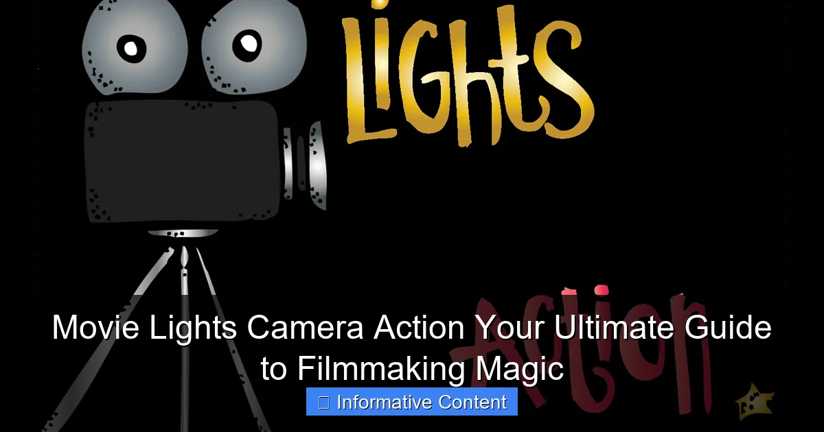 Movie Lights Camera Action Your Ultimate Guide to Filmmaking Magic