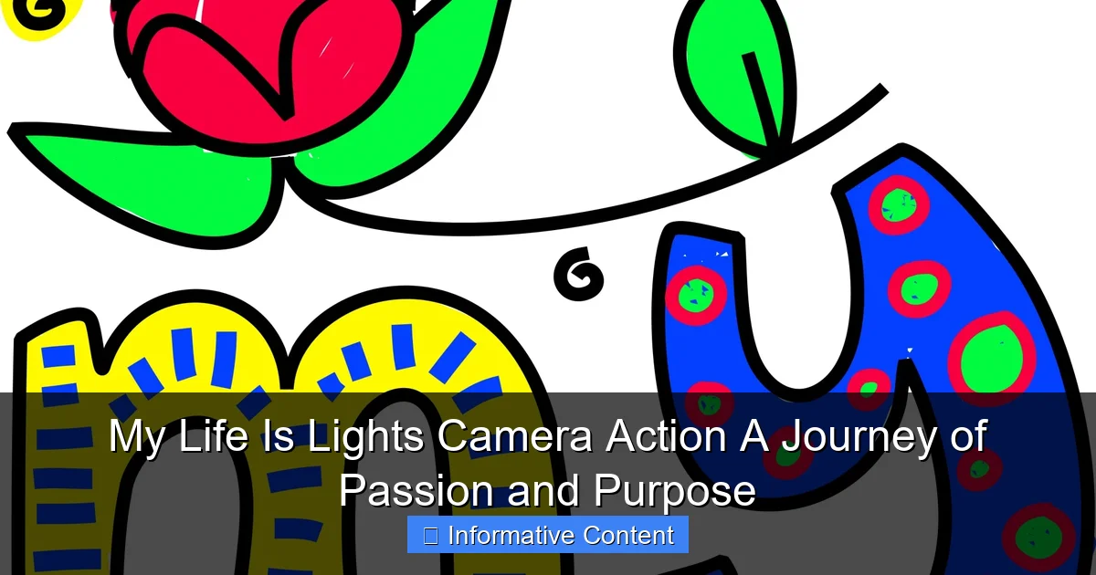 My Life Is Lights Camera Action A Journey of Passion and Purpose