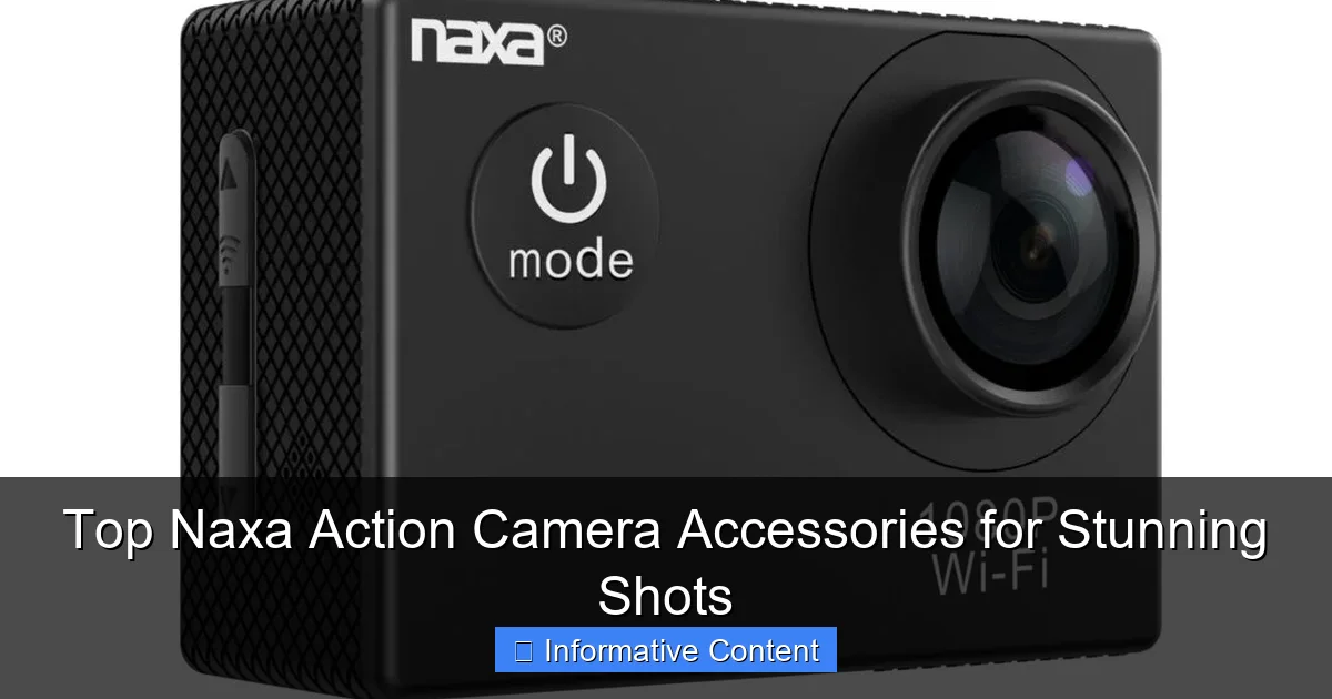 Top Naxa Action Camera Accessories for Stunning Shots