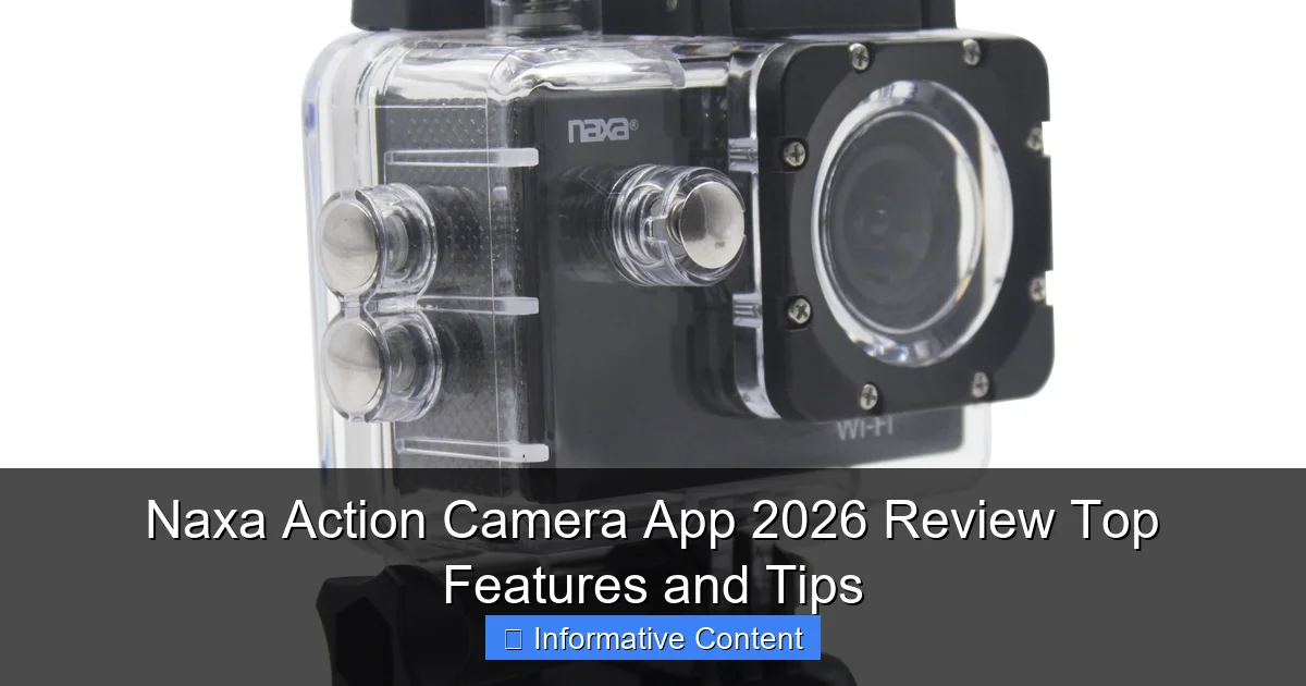 Naxa Action Camera App 2026 Review Top Features and Tips