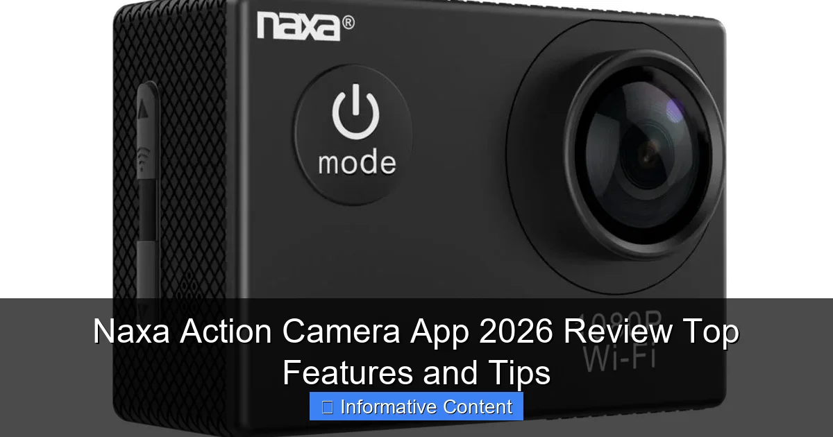 Naxa Action Camera App 2026 Review Top Features and Tips