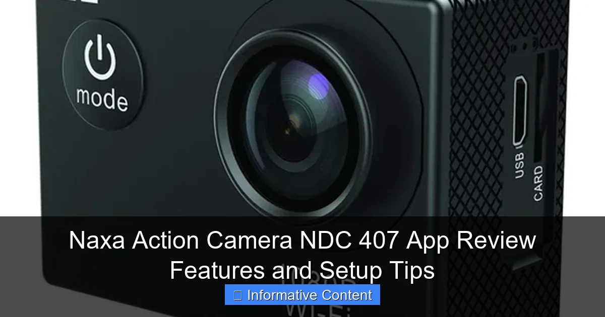 Naxa Action Camera NDC 407 App Review Features and Setup Tips