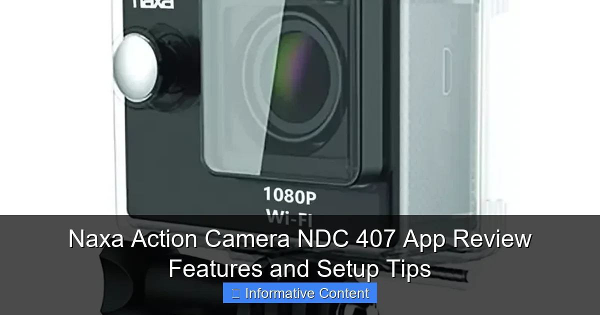 Naxa Action Camera NDC 407 App Review Features and Setup Tips