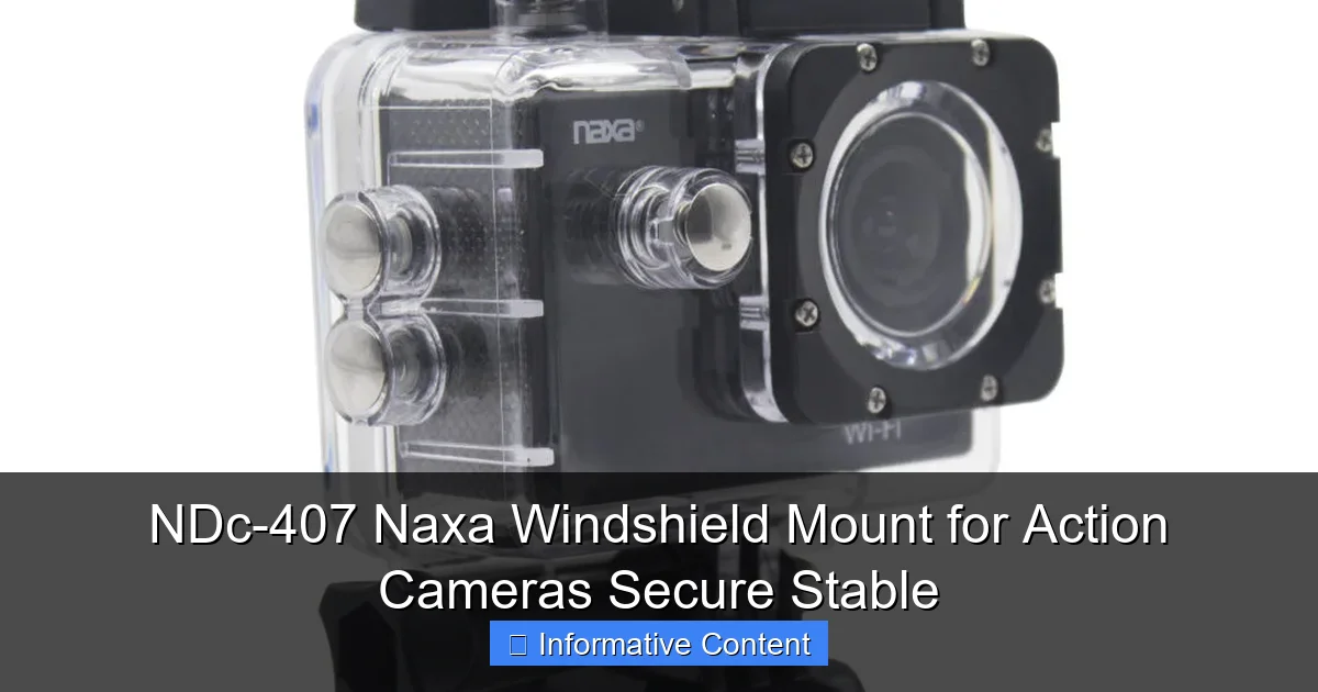 NDc-407 Naxa Windshield Mount for Action Cameras Secure Stable