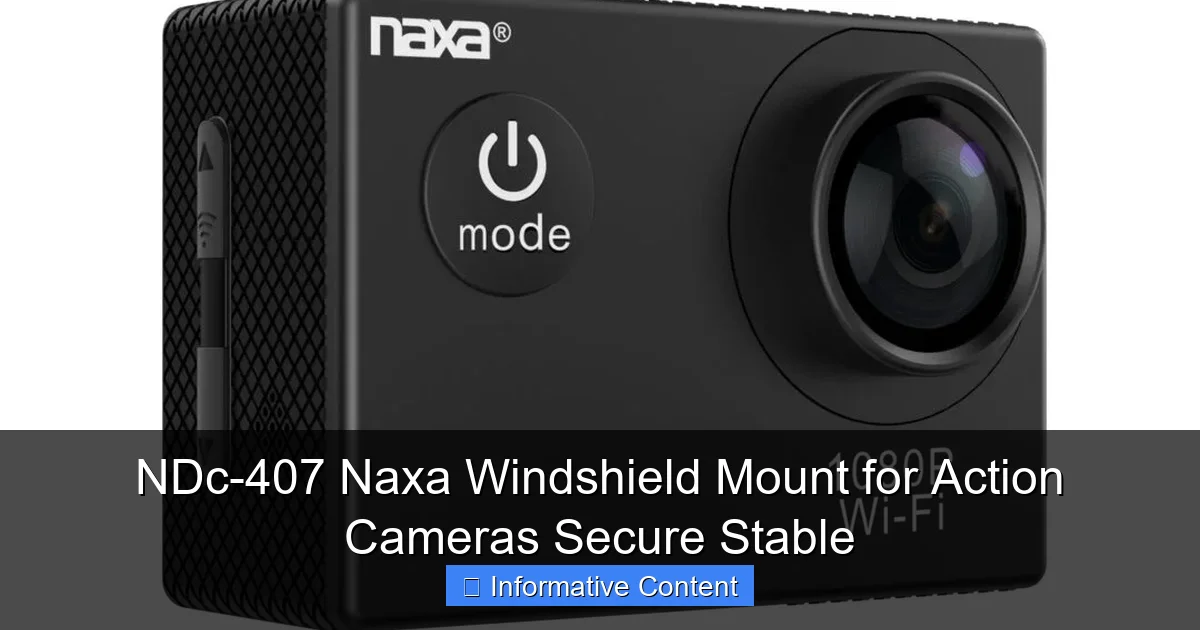 NDc-407 Naxa Windshield Mount for Action Cameras Secure Stable