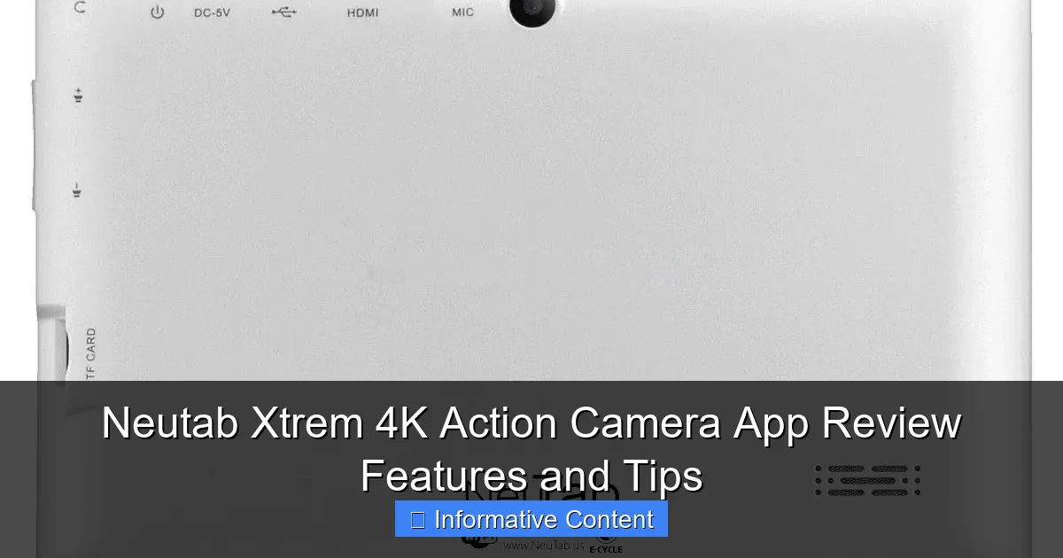 Neutab Xtrem 4K Action Camera App Review Features and Tips