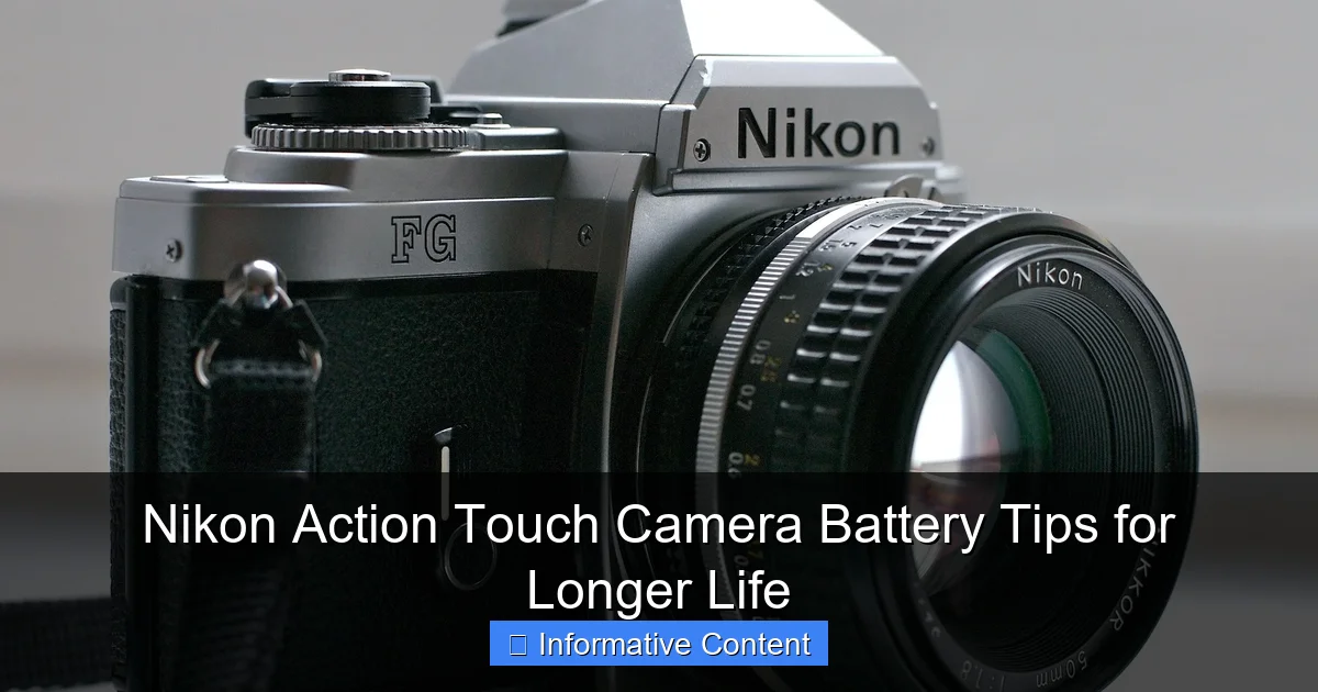 Nikon Action Touch Camera Battery Tips for Longer Life