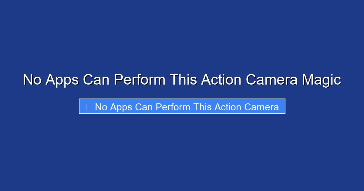 No Apps Can Perform This Action Camera Magic