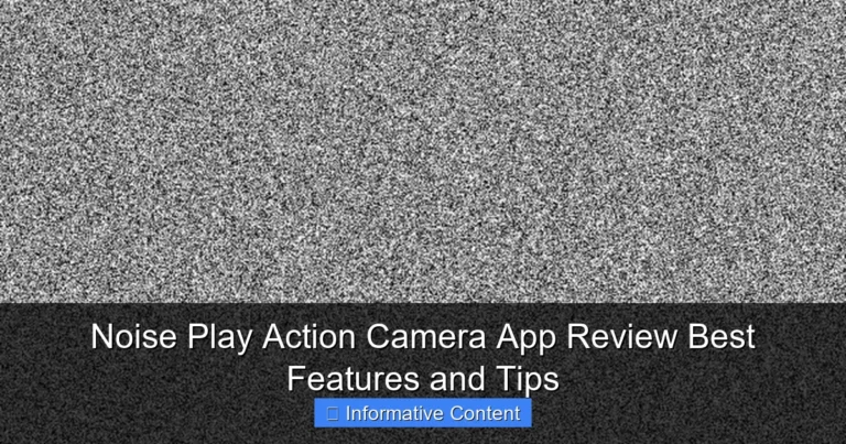 Noise Play Action Camera App Review Best Features and Tips