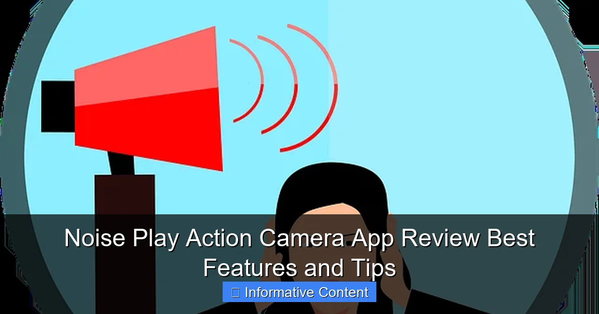 Noise Play Action Camera App Review Best Features and Tips