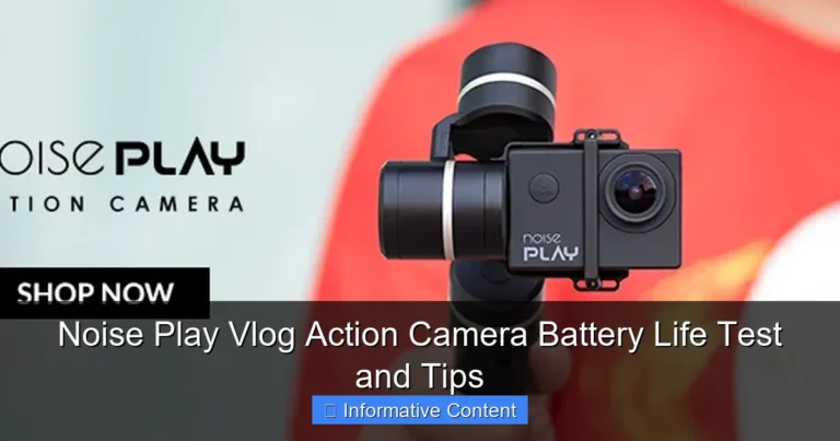 Noise Play Vlog Action Camera Battery Life Test and Tips