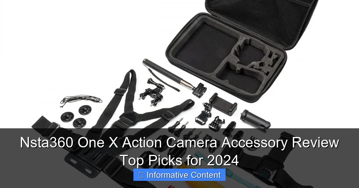 Nsta360 One X Action Camera Accessory Review Top Picks for 2024