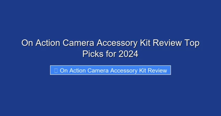 On Action Camera Accessory Kit Review Top Picks for 2024
