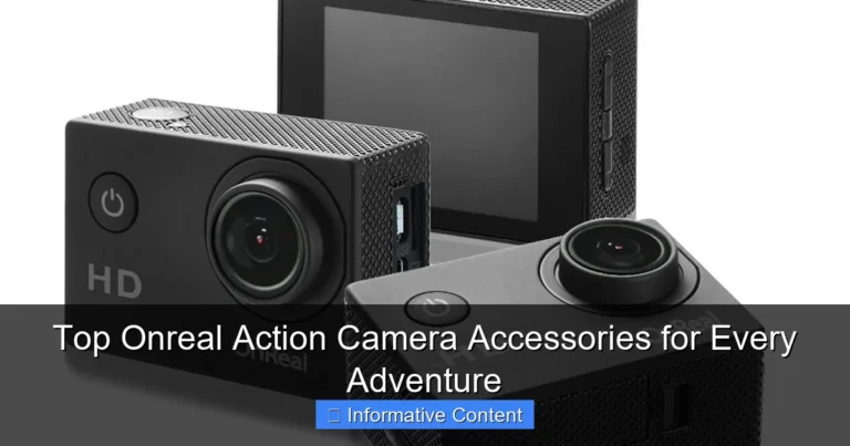 Top Onreal Action Camera Accessories for Every Adventure