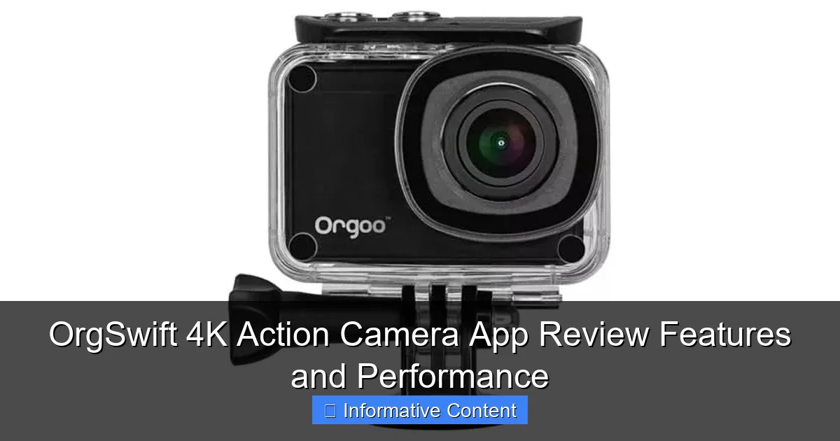 OrgSwift 4K Action Camera App Review Features and Performance