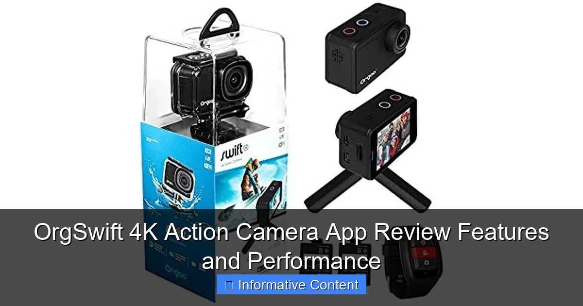 OrgSwift 4K Action Camera App Review Features and Performance
