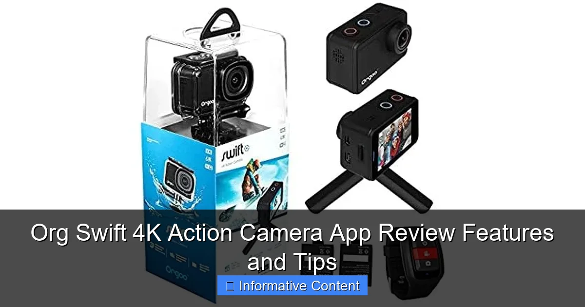 Org Swift 4K Action Camera App Review Features and Tips
