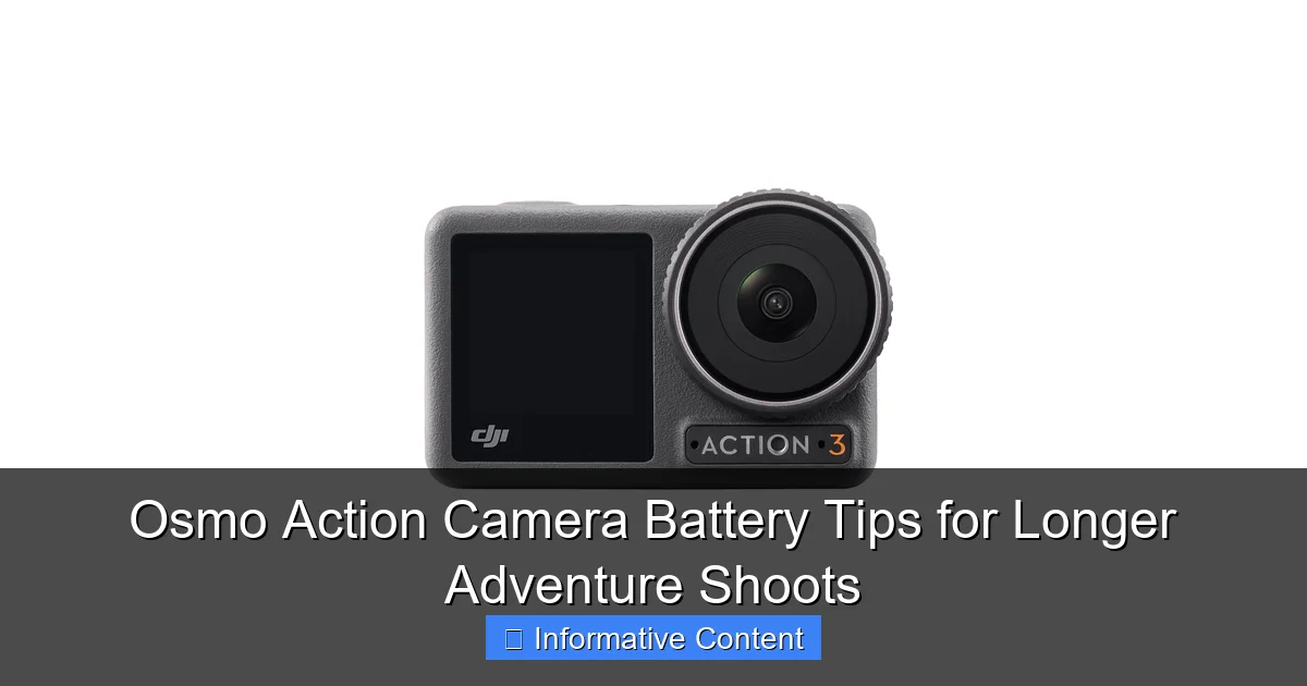 Osmo Action Camera Battery Tips for Longer Adventure Shoots