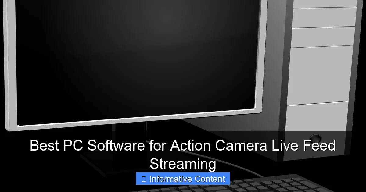 Best PC Software for Action Camera Live Feed Streaming