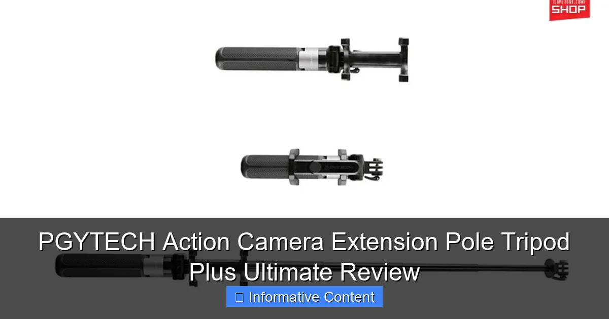 PGYTECH Action Camera Extension Pole Tripod Plus Ultimate Review