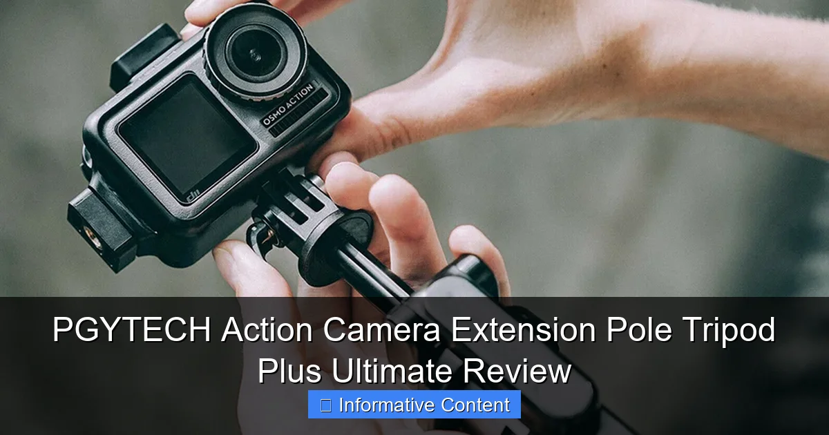 PGYTECH Action Camera Extension Pole Tripod Plus Ultimate Review