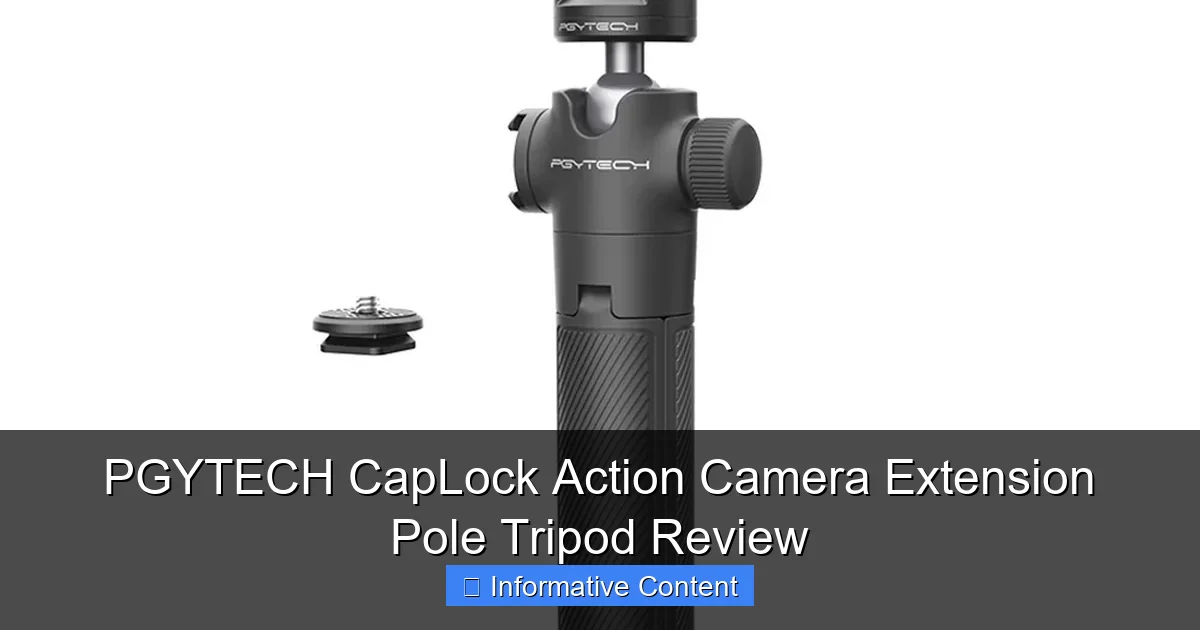 PGYTECH CapLock Action Camera Extension Pole Tripod Review