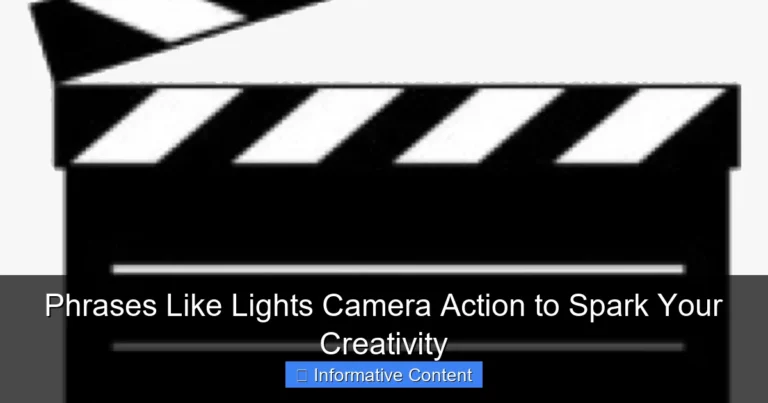 Phrases Like Lights Camera Action to Spark Your Creativity