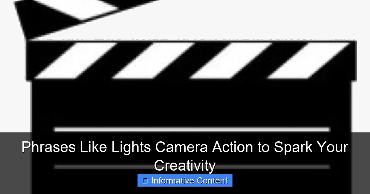 Phrases Like Lights Camera Action to Spark Your Creativity