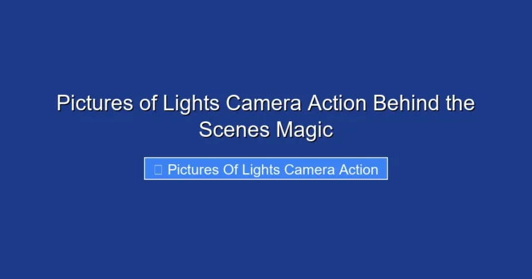 Pictures of Lights Camera Action Behind the Scenes Magic