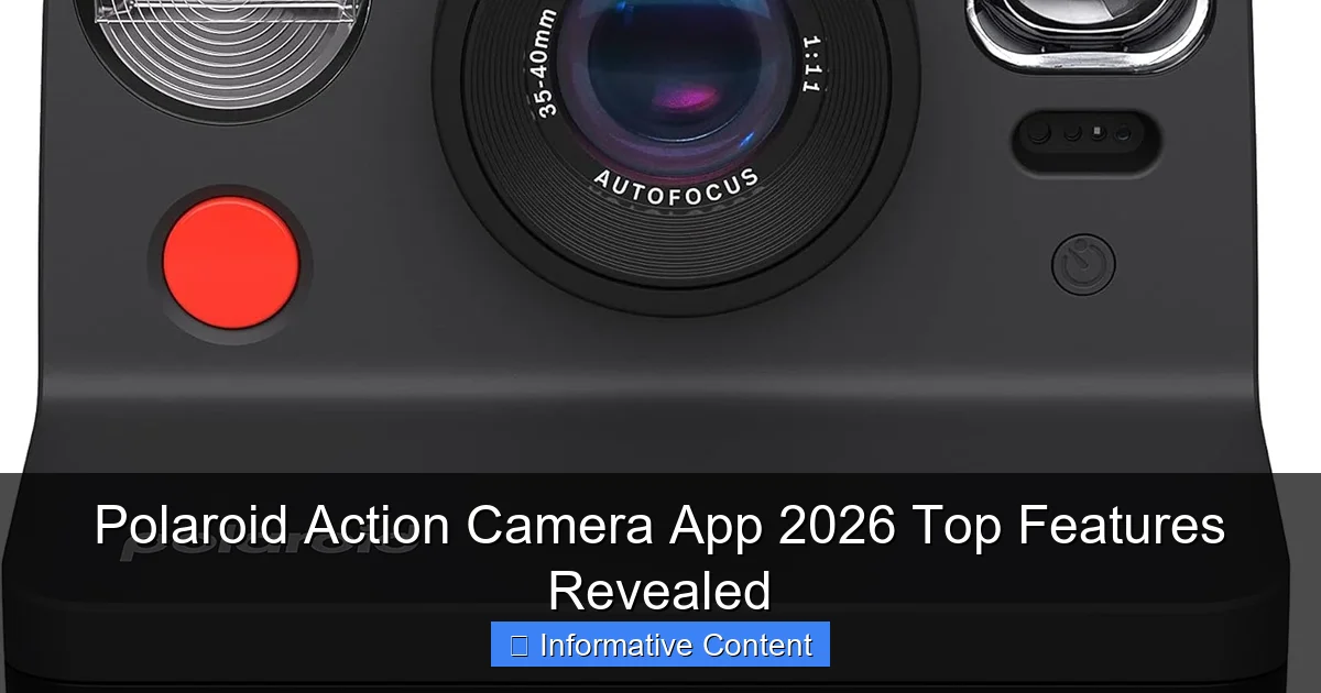 Polaroid Action Camera App 2026 Top Features Revealed