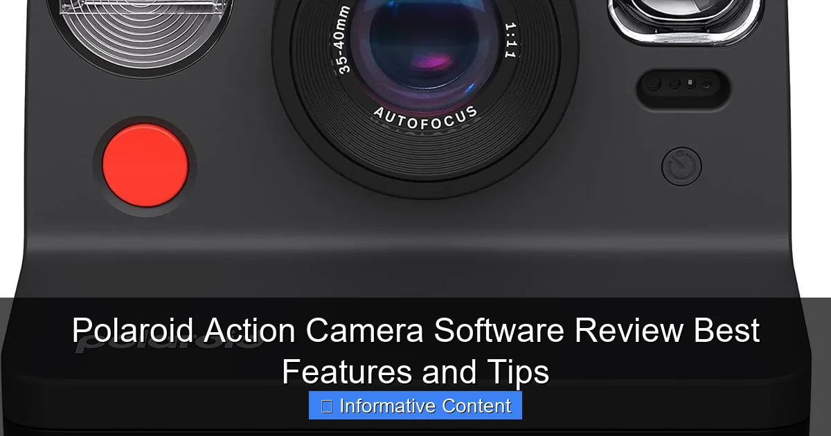 Polaroid Action Camera Software Review Best Features and Tips